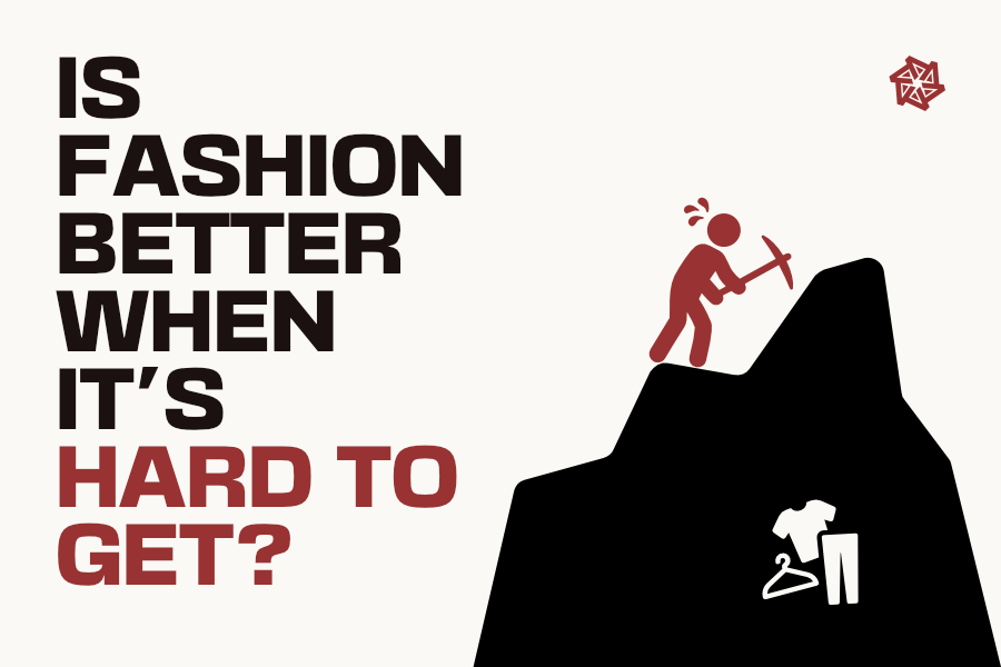 Exclusivity vs. Accessibility—Is Fashion Better When It's Hard to Get? [2025]